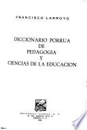 Diccionario Porrúa de pedagogía y ciencias de la educación