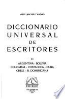 Diccionario universal de escritores: Argentina, Bolivia, Colombia, Costa Rica, Cuba, Chile, R. Dominicana