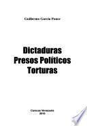 Dictaduras, presos políticos, torturas
