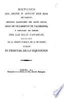 Dictamen del Doctor D. Antonio José Ruiz de Padron, ministro calificador del Santo Oficio, Abad de Villamartin de Valdeorres, y diputado de las Cortes por las Islas Canarias, que se leyó en la sesion publica de 18 de enero sobre el Tribunal de Inquisicion