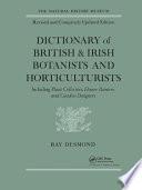 Dictionary Of British And Irish Botanists And Horticulturists Including plant collectors, flower painters and garden designers
