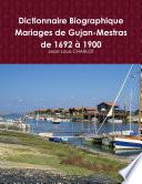 Dictionnaire Biographique des mariages de Gujan-Mestras de 1692 & 1900