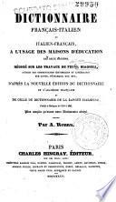 Dictionnaire francais-italien et italien-francais a l'usage des maisons d'education des deux nations, redige sur les travaux de feu G. Biagioli
