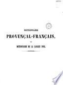 Dictionnaire provençal-français ou dictionnaire de la langue d'oc ancienne et moderne suivi d'un vocabulaire français-provençal