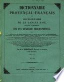 Dictionnaire Provençal-Français, ou Dictionnaire de la Langue d‛Oc, ancienne et moderne, suivi d‛un vocabulaire Français-Provençal