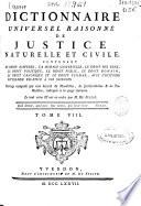 Dictionnaire universel raisonné de justice naturelle et civile