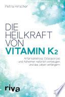 Die Heilkraft von Vitamin K2