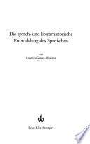 Die sprach- und literarhistorische Entwicklung des Spanischen