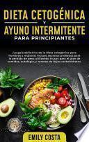 Dieta Cetogénica y Ayuno Intermitente Para Principiantes