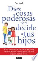 Diez cosas poderosas para decirle a tus hijos