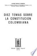 Diez temas sobre la constitución colombiana