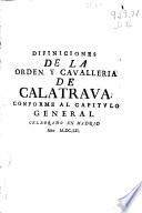 Diffiniciones de la Orden y Cavalleria de Calatrava conforme al Capitulo General celebrado en Madrid año de MDCLII.