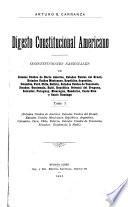 Digesto constitucional americano: Estados Unidos de América, Estados Unidos del Brasil, Estados Unidos Mexicanos, República Argentina, Colombia, Perú, Chile, Bolivia, Estados Unidos de Venezuela, Ecuador, Guatemala y Haití