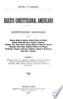 Digesto constitucional americano: Estados Unidos de América, Estados unidos del Brasil, Estados unidos mexicanos, República argentina, Colombia, Perú, Chile, Estados unidos de Venezuela y Ecuador