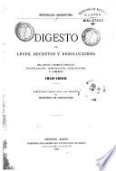 ... Digesto de leyes, decretos y resoluciones relativos á tierras públicas, colonización, inmigración, agricultura y comercio, 1810-1900