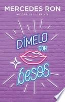 Dímelo con besos / Say It to Me with a Kiss