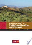 Dimensión social de la conservación de la fauna silvestre: la Tortuga Mora Testudo graeca en el sureste ibérico