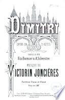 Dimitri. Opéra en 5 actes. Paroles de MM. H. de Bornier&A. Silvestre. Partition Piano&Chant