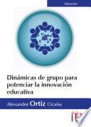 Dinámicas de grupo para potenciar la innovación educativa