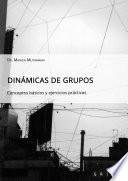 Dinámicas de grupos. Conceptos básicos y ejercicios prácticos