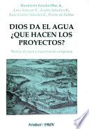 Diós da el agua, qué hacen los proyectos?