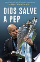 Dios salve a Pep