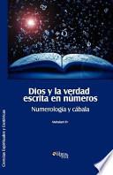 Dios y La Verdad Escrita En Numeros. Numerologia y Cabala
