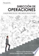 Dirección de operaciones. Casos prácticos y recursos didácticos