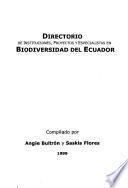 Directorio de instituciones, proyectos y especialistas en biodiversidad del Ecuador