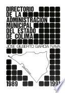 Directorio de la administración municipal del estado de Colima, 1989-1991