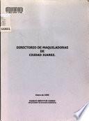 Directorio de maquiladoras de Ciudad Juarez