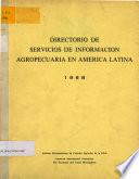Directorio de Servicios de Infromacion Agropecuaria en America Latina 1968