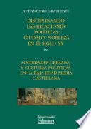 Disciplinando las relaciones políticas: ciudad y nobleza en el siglo XV