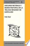 Discurso retórico y mundo pastoral en la 'Égloga segunda' de Garcilaso