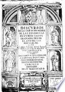 Discursos de la certidumbre de las reliquias descubiertas en Granada desde el ano de 1588 hasta el de 1598. Autor el doctor Greg.o Lopez Madera fiscal de su magestad ...