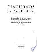 Discursos de Ruiz Cortines pronunciados del 14 de octubre de 1951 al 22 de junio de 1952, durante su campaña política como candidato a la presidencia de la República