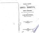 Discursos filosóficos sobre la lengua primitiva, ó, Gramática y análisis razonada de la euskara ó bascuence