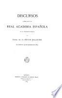 Discursos leidos ante la Real Academia Española en la recepción pública del excmo. Sr. D. Victor Balaguer, el domingo 25 de febrero de 1883