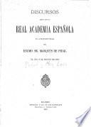 Discursos leídos ante la Real Academia Española en la recepción pública del excmo. sr. marqués de Pidal el día 3 de marzo de 1895
