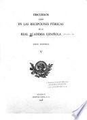 Discursos leidos en las recepciones publicas de la Real Academia Espanola. Ser. 2
