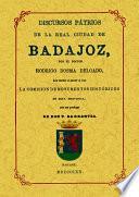 Discursos patrios de la Real Ciudad de Badajoz
