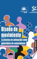 Diseño de movimiento: la práctica de animación como generadora de conocimiento