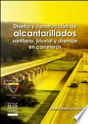 Diseño y construcción de alcantarillados sanitario, pluvial y drenaje en carreteras