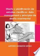 Diseño y planificación de estudios científicos: Calidad de datos (data management) y principios de diseño exerimental}