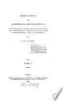 Disertaciones sobre la historia de la república Megicana desde la epoca de la conquista que los Espanoles hicieron a fines del siglo XV y principios del XVI de las islas y continente Americano hasta la independencia