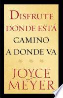 Disfrute Donde Esta Camino a Donde Va