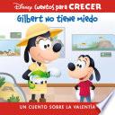 Disney Cuentos para Crecer Gilbert no tiene miedo (Disney Growing Up Stories Gilbert Is Not Afraid)