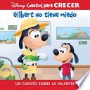 Disney Cuentos Para Crecer Gilbert No Tiene Miedo (Disney Growing Up Stories Gilbert Is Not Afraid)