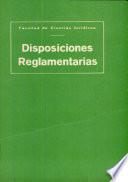 disposiciones reglamentarias de la facultad de ciencias juridicas y sociales