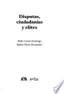 Disputas, ciudadanías y elites